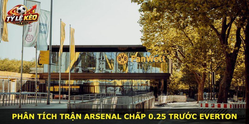 Phân tích trận Arsenal chấp 0.25 trước Everton