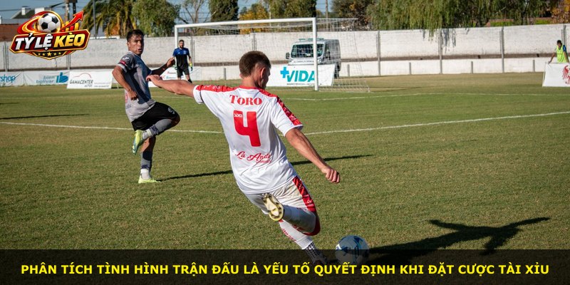 Phân tích tình hình trận đấu là yếu tố quyết định khi đặt cược tài xỉu
