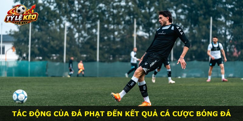 Tác động của đá phạt đến kết quả cá cược bóng đá